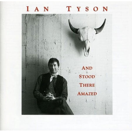 Ian Tyson - And Stood There Amazed - Music & Performance - CD