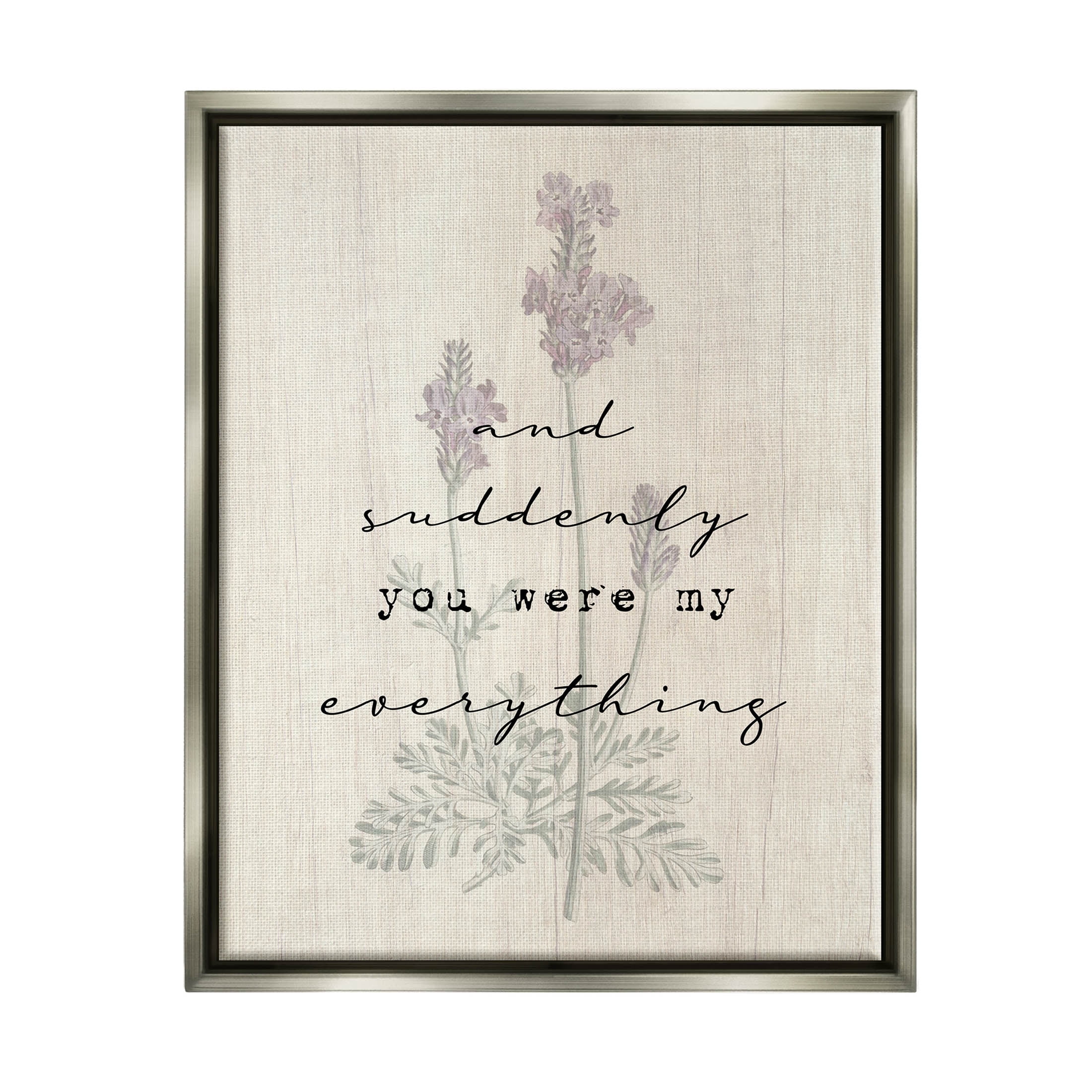 And Suddenly You Were My Everything Phrase Inspirational Graphic Art Luster Gray Framed Art Print Wall Art