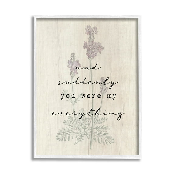 And Suddenly You Were My Everything Phrase Inspirational Graphic Art White Framed Art Print Wall Art