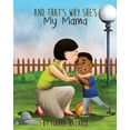 thumbnail image 1 of And That's Why She's My Mama, (Paperback), 1 of 1