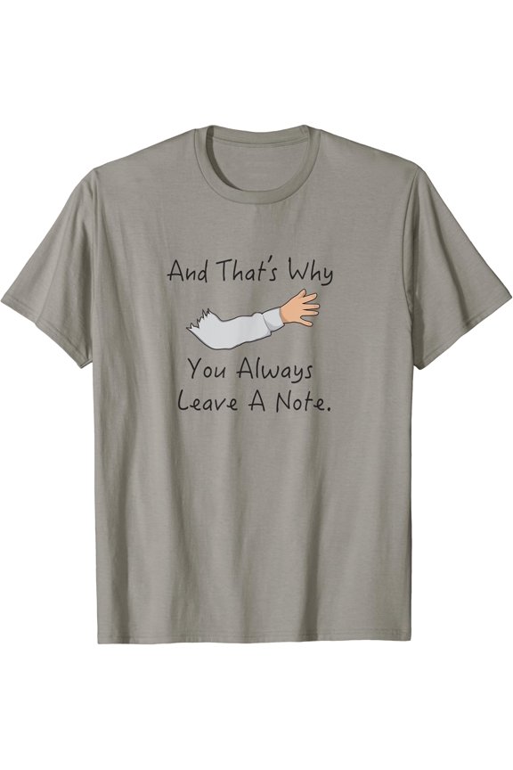 And That's Why You Always Leave A Note Arrested Lessons T-Shirt, Unisex T-Shirt