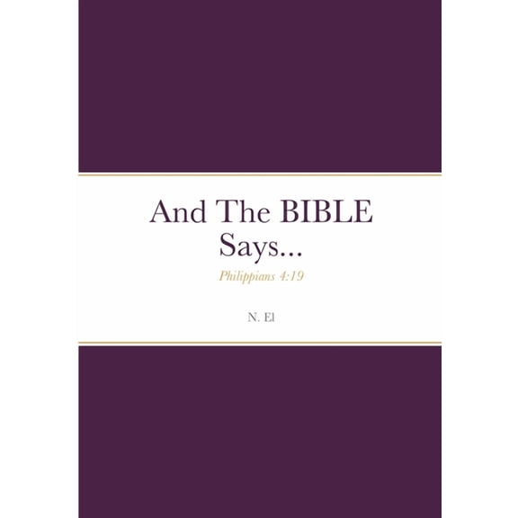 And The BIBLE Says...: Philippians 4:19, (Paperback)