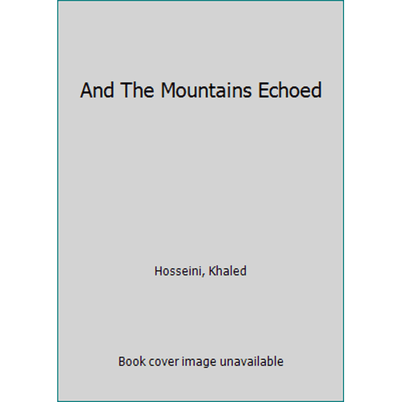 Pre-Owned And The Mountains Echoed (Hardcover) 159463209X 9781594632099