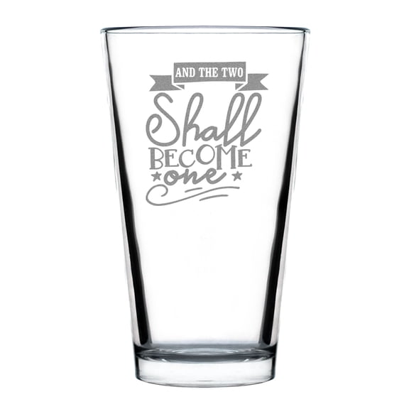 And The Two Shall Become One Pint Glass, Engraved 16oz Wedding Gift Idea, Marriage Keepsake, Etched Glassware, Engagement Present