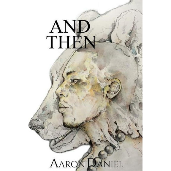 And Then: A Collection Of Poems (Paperback)