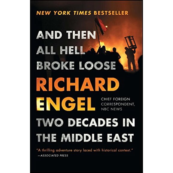 Pre-Owned And Then All Hell Broke Loose: Two Decades in the Middle East (Paperback) 1451635125 9781451635126