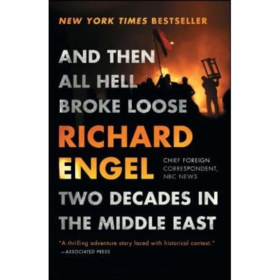 Pre-Owned And Then All Hell Broke Loose: Two Decades in the Middle East (Paperback) 1451635125 9781451635126