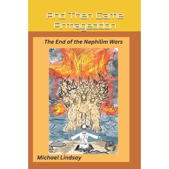 And Then Came Armageddon: The Final Nephilim Battle, (Paperback)