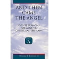 thumbnail image 1 of Pre-Owned And Then Came the Angel: Gospel Sermons for Advent/Christmas/Epiphany (Cycle A) Paperback, 1 of 1