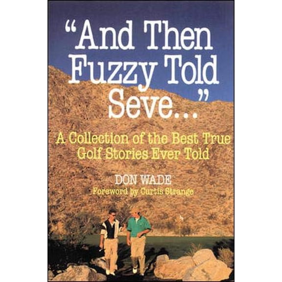 Pre-Owned And Then Fuzzy Told Seve: A Collection of the Best True Golf Stories Ever Told Paperback