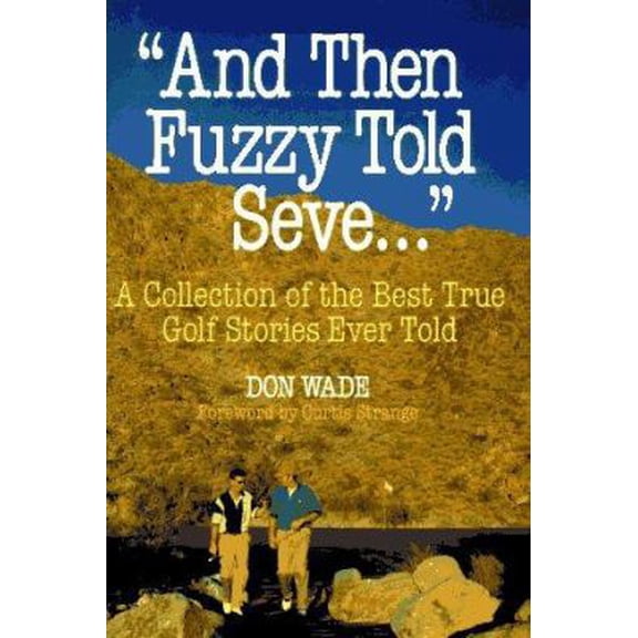 Pre-Owned And Then Fuzzy Told Seve...: A Collection of the Best True Golf Stories Ever Told (Hardcover) 0809232731 9780809232734