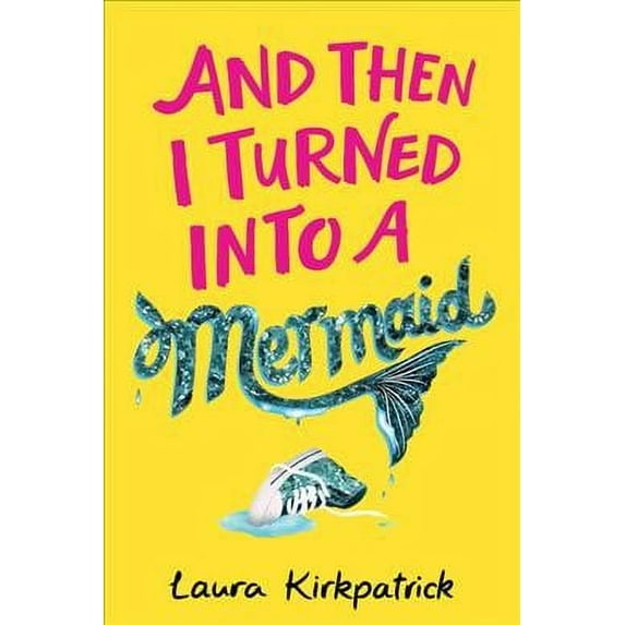 And Then I Turned Into A Mermaid