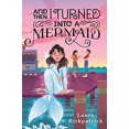thumbnail image 1 of Pre-Owned And Then I Turned Into a Mermaid (Paperback) 1728214203 9781728214207, 1 of 1