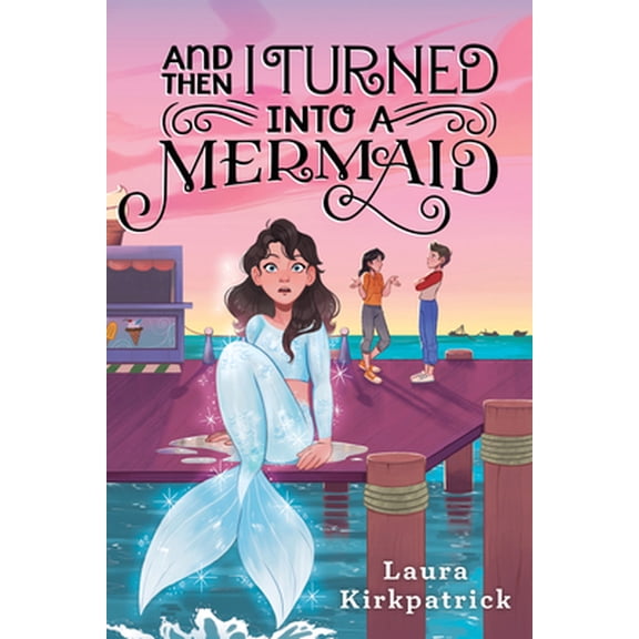 Pre-Owned And Then I Turned Into a Mermaid (Paperback) 1728214203 9781728214207