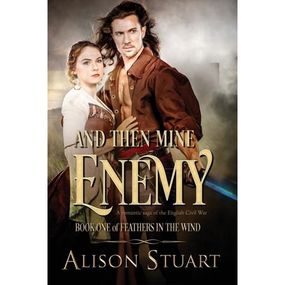 And Then Mine Enemy: A romance of the English Civil War, (Paperback)