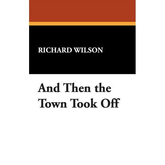 And Then the Town Took Off, (Paperback)