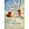 thumbnail image 1 of Pre-Owned And Then There Was Hope (Paperback) 0692301216 9780692301210, 1 of 1