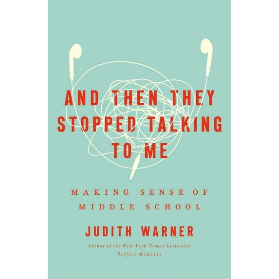 And Then They Stopped Talking to Me: Making Sense of Middle School (Hardcover)