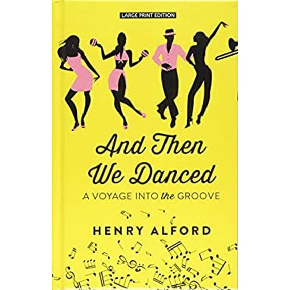 Pre-Owned And Then We Danced: A Voyage Into the Groove (Thorndike Press Large Print Biographies and Memoirs), 9781432858452, 1432858459, Paperback, Large type / Large print edition