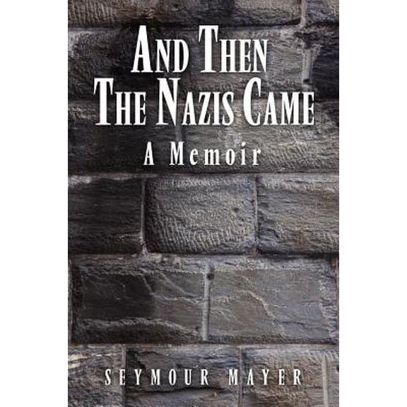 And Then the Nazis Came: A Memoir (Paperback)