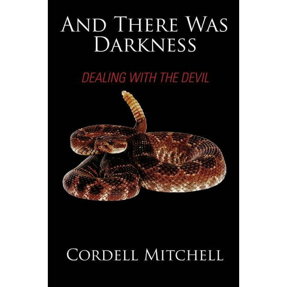 And There Was Darkness: Dealing with the Devil, (Paperback)