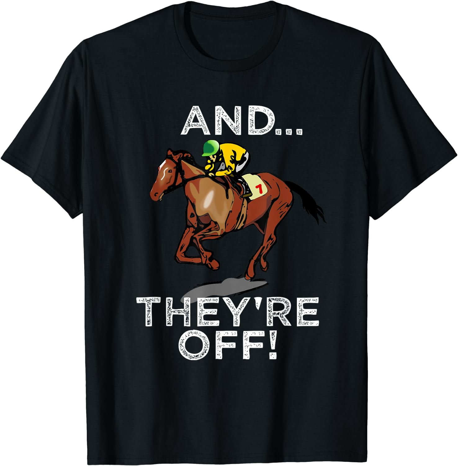 And Theyre Off T Shirt Funny Horse Racing Gambling Gift Tee And Theyre Off T Shirt Funny Horse Racing Gambling Gift Tee