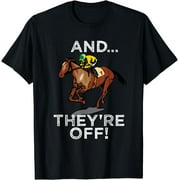 And Theyre Off T Shirt Funny Horse Racing Gambling Gift Idea T-Shirt