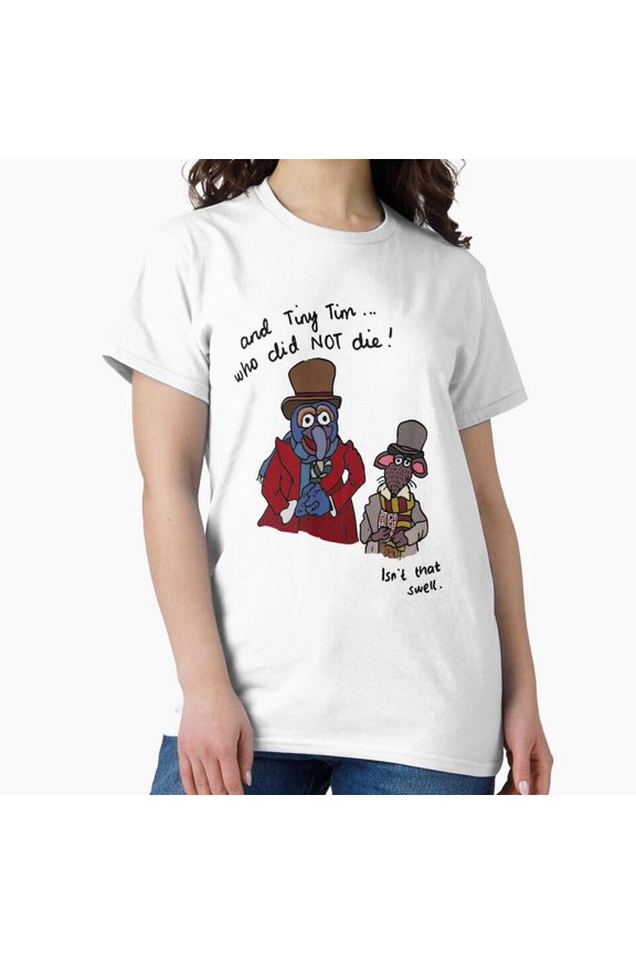 And Tiny Tim Who Did Not Die Muppet Christmas Carol Gift Unisex T-Shirt up to size 5XL