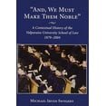 thumbnail image 1 of Pre-Owned And, We Must Make Them Noble: A Contextual History of the Valparaiso University School of Law, 1879-2004 (Hardcover) 1594600163 9781594600166, 1 of 1