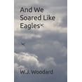 thumbnail image 1 of And We Soared Like Eagles, (Paperback), 1 of 1