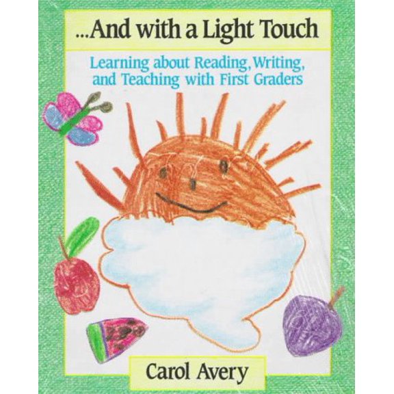 Pre-Owned And with a Light Touch: Learning about Reading, Writing, and Teaching with First Graders (Paperback) 0435087878 9780435087876