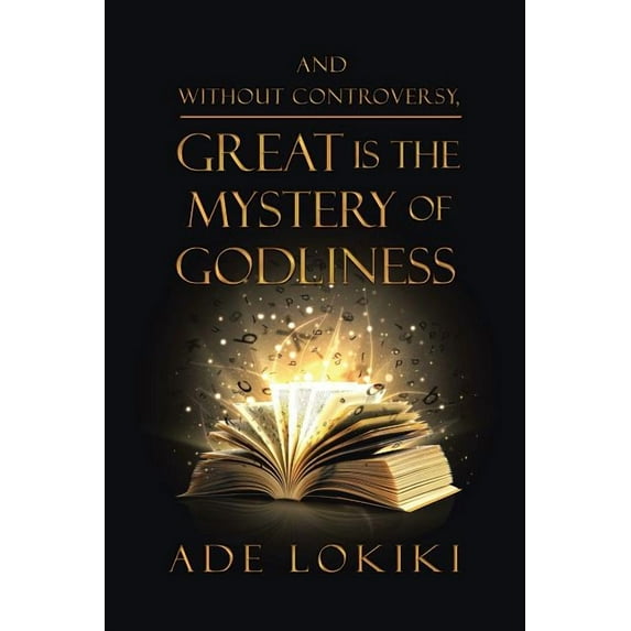 And Without Controversy, Great Is the Mystery of Godliness
