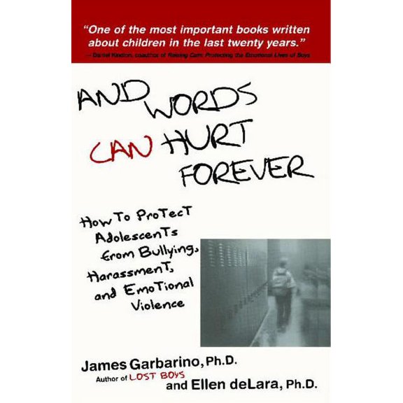 And Words Can Hurt Forever: How to Protect Adolescents from Bullying, Harassment, and Emotional Violence, (Paperback)