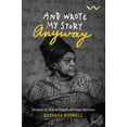 thumbnail image 1 of Pre-Owned And Wrote My Story Anyway : Black South African Women's Novels As Feminism 9781776146185, 1 of 1