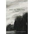 thumbnail image 1 of And Yes, This Too, (Paperback), 1 of 1