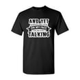 thumbnail image 1 of And Yet Despite The Look On My Face You're Still Talking Sarcastic Funny DT Adult T-Shirt Tee, 1 of 2