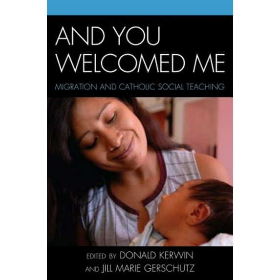 Pre-Owned And You Welcomed Me: Migration and Catholic Social Teaching (Paperback) 0739141007 9780739141007