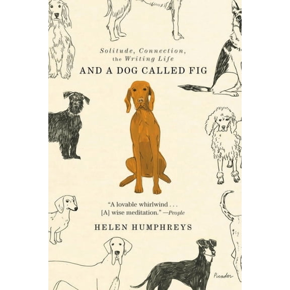 And a Dog Called Fig : Solitude, Connection, the Writing Life (Paperback)