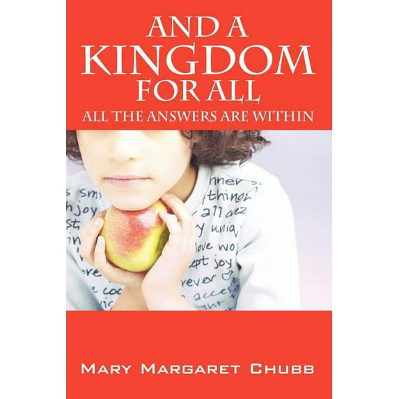 And a Kingdom for All: All the Answers Are Within Ourselves, (Paperback)