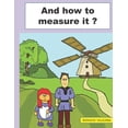 thumbnail image 1 of And how to measure it ?: A Math Lesson, (Paperback), 1 of 1