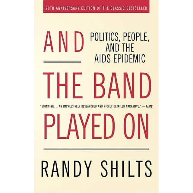 And the Band Played On : Politics, People, and the AIDS Epidemic, 20th-Anniversary Edition (Edition 2) (Paperback)