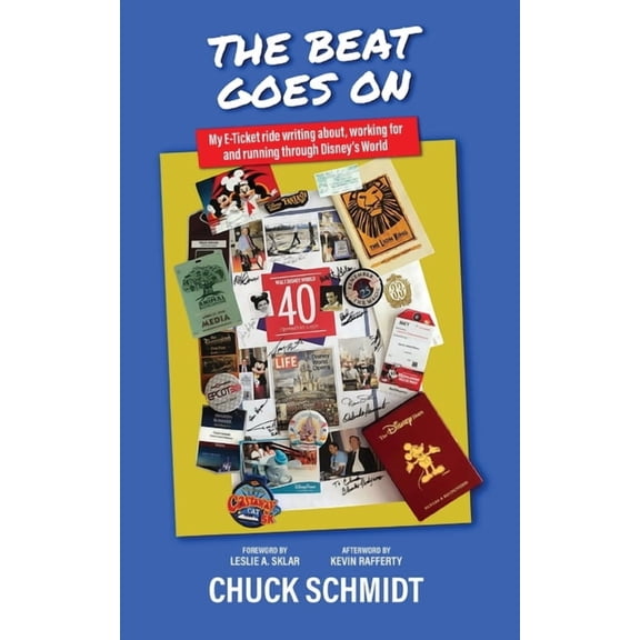 And the Beat Goes On: My E-Ticket Ride Writing about, Working for, and Running through Disney's World, (Paperback)