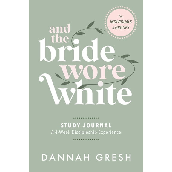 And the Bride Wore White Study Journal: A 4-Week Discipleship Experience for Individuals and Groups, (Paperback)