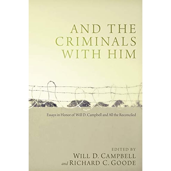 Pre-Owned And the Criminals with Him: Essays in Honor of Will D. Campbell and All the Reconciled Paperback