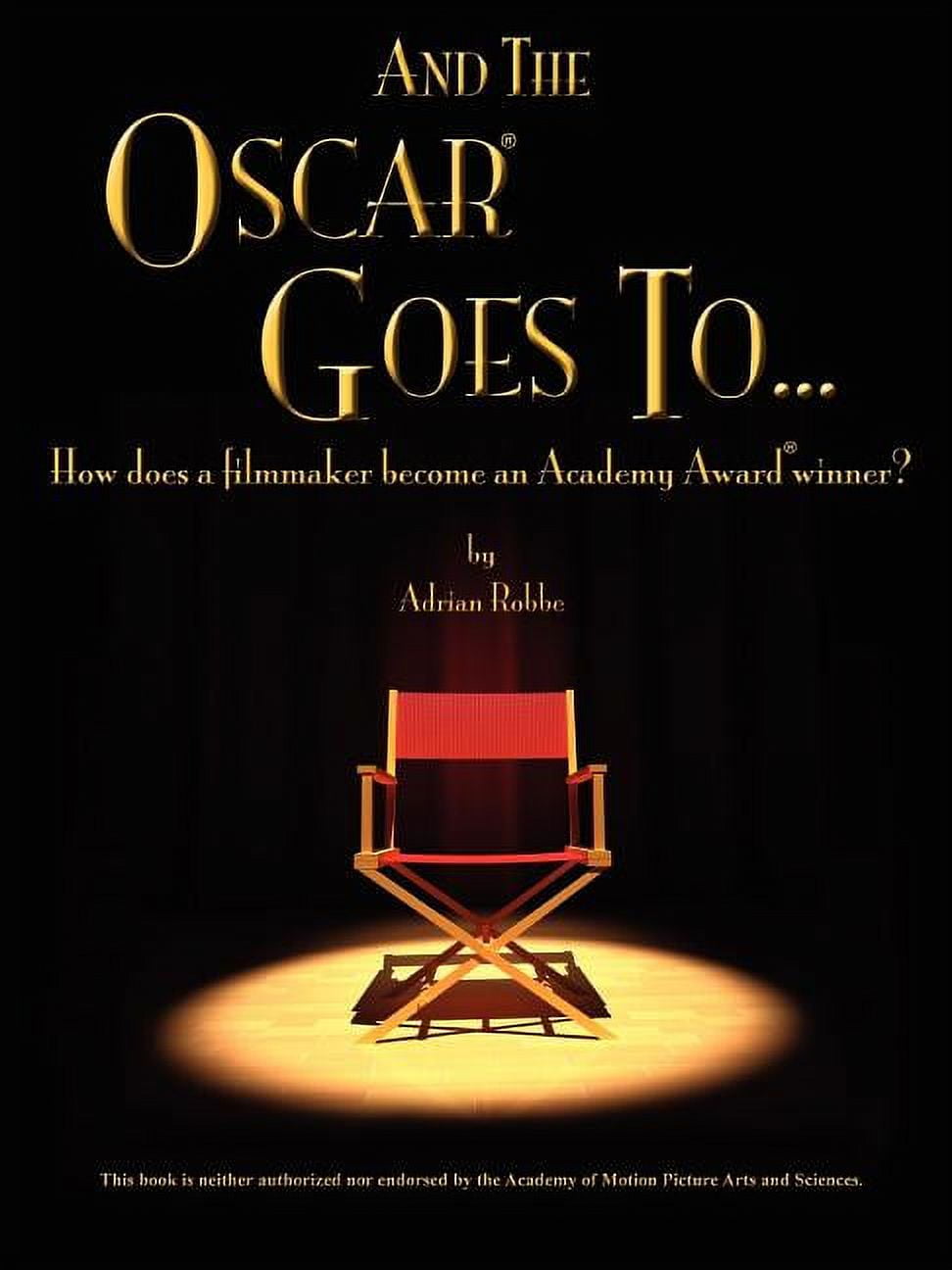 And the Oscar Goes To. . . How Does a Filmmaker an Academy