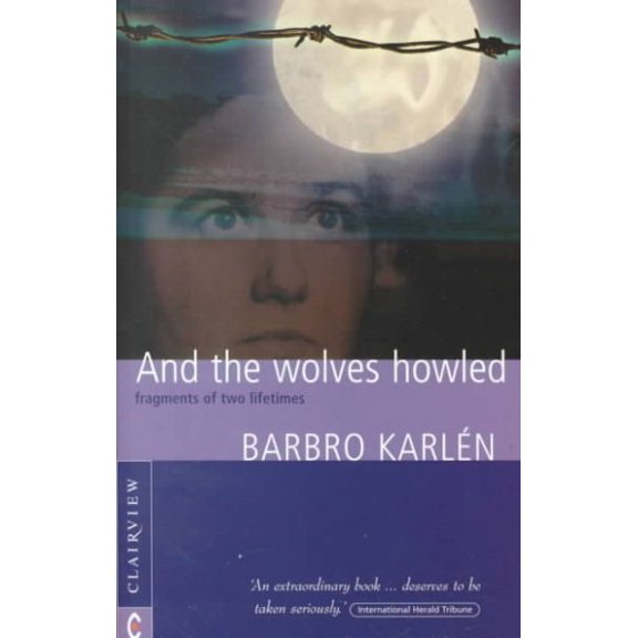 Pre-Owned And the Wolves Howled: Fragments of Two Lifetimes (Paperback) 190263618X 9781902636184