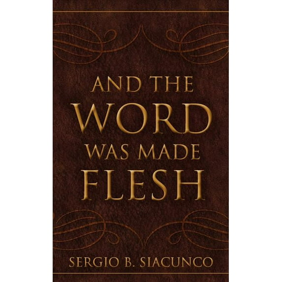 And the Word Was Made Flesh, (Paperback)