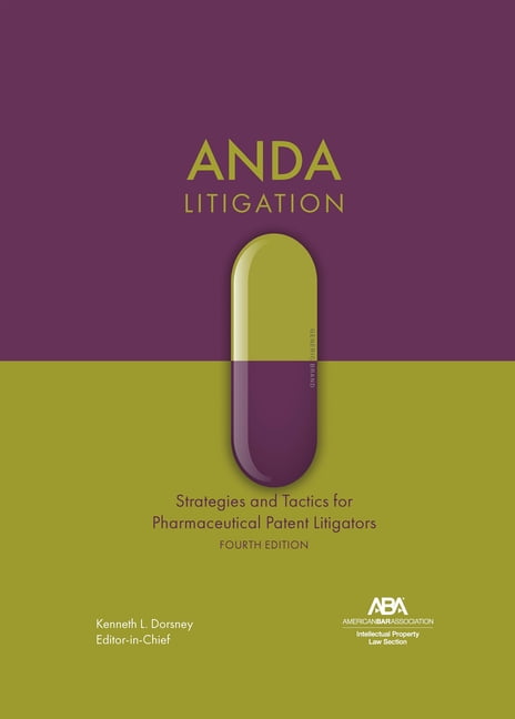 Anda Litigation: Strategies and Tactics for Pharmaceutical Patent Litigators, Fourth Edition, (Paperback)