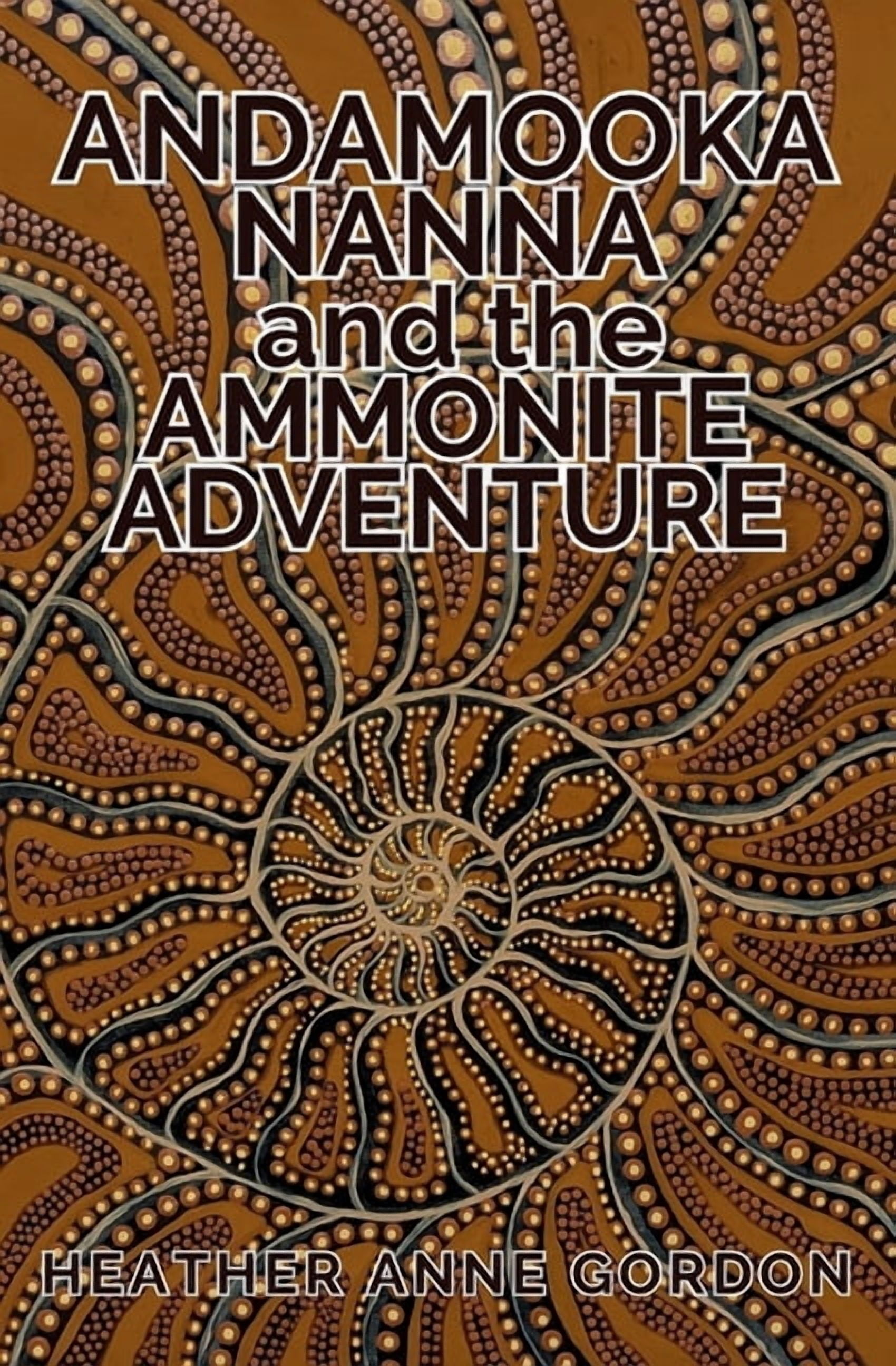 Andamooka Nanna and the Ammonite Adventure, (Paperback)