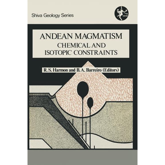 Andean Magmatism: Chemical and Isotopic Constraints, (Paperback)